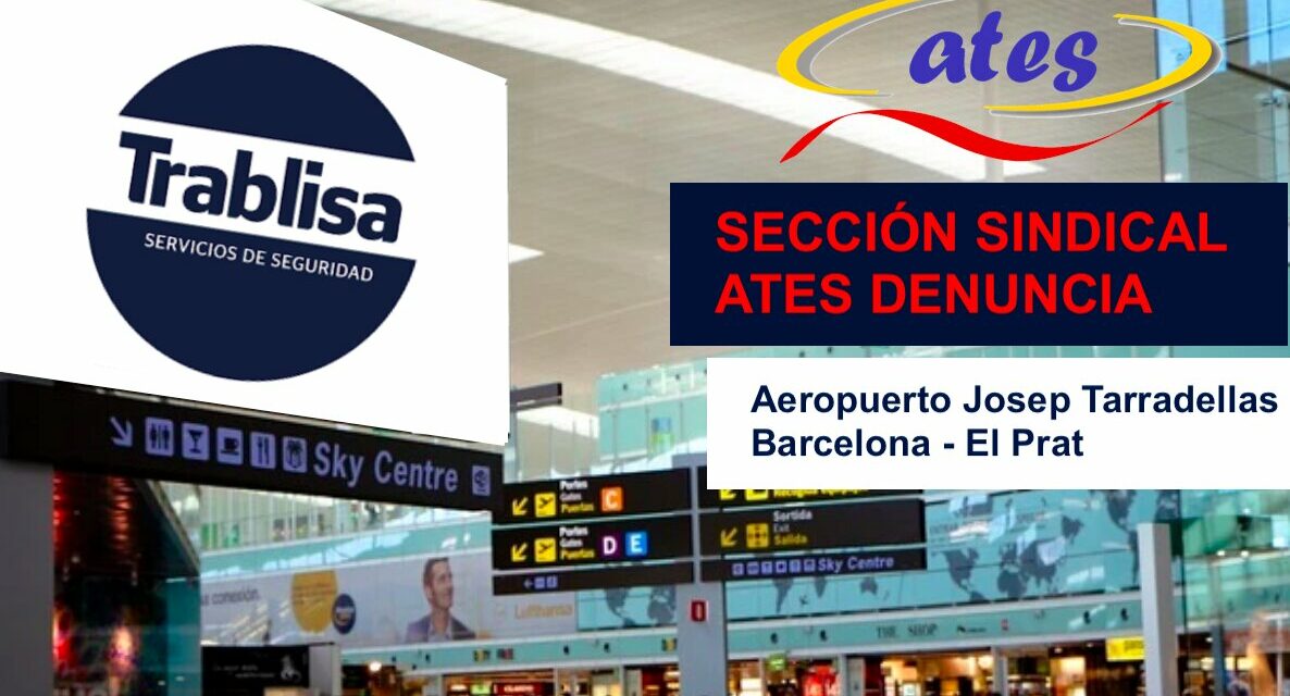 ATES denuncia las reuniones mantenidas entre el Comité de Centro del Aeropuerto del Prat y TRABLISA