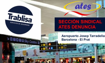 ATES denuncia las reuniones mantenidas entre el Comité de Centro del Aeropuerto del Prat y TRABLISA