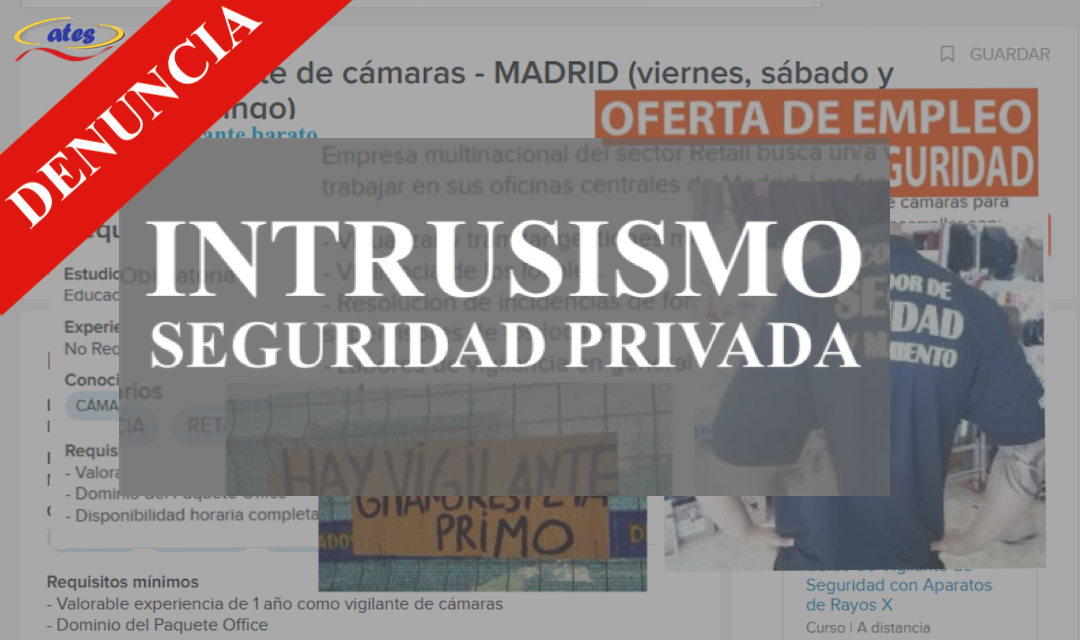 ATES denuncia ofertas de trabajo por intrusismo ante la Unidad Central de Seguridad Privada