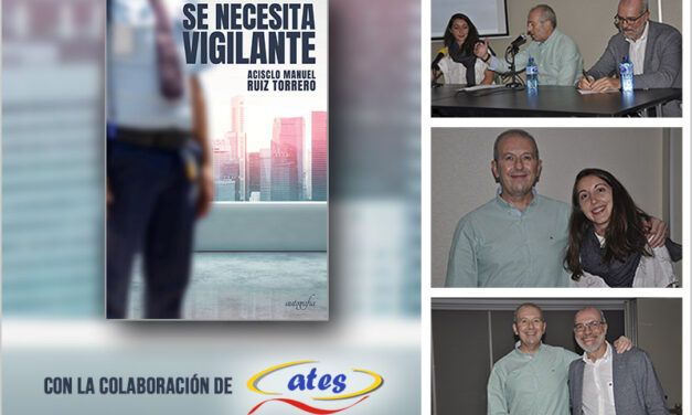 SE NECESITA VIGILANTE, el nuevo libro de Acisclo Ruiz. Una novela sobre la Seguridad Privada
