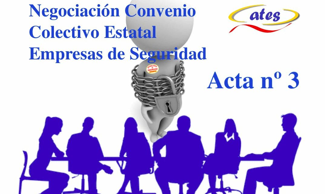 Acta nº 3 de la negociación del Convenio Colectivo Estatal de Seguridad Privada