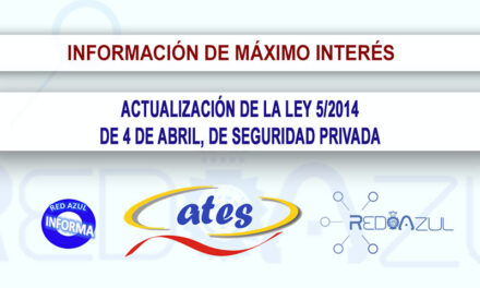 ACTUALIZACIÓN DE LA LEY 5/2014, DE 4 DE ABRIL, DE SEGURIDAD PRIVADA